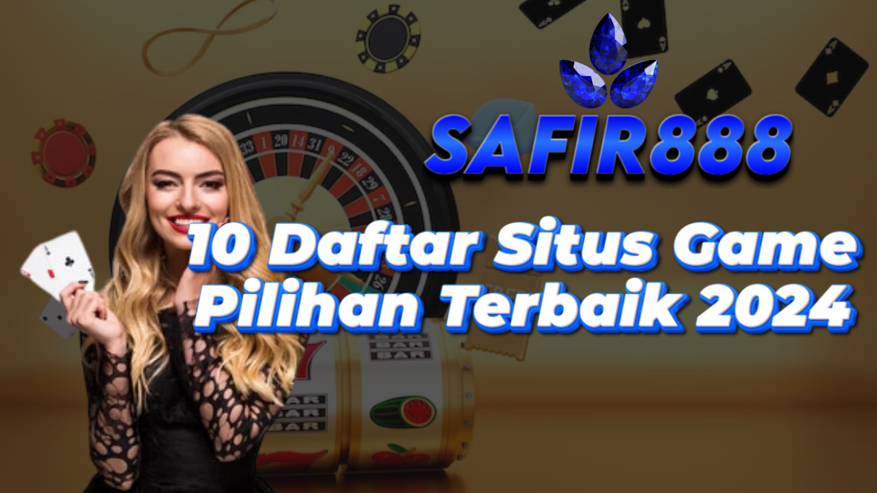 10 Daftar Situs Game Pilihan Terbaik 2024