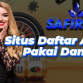 Situs Daftar Agen Pakai Dana