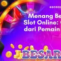 menang besar di slot online_ cerita dari pemain nyata