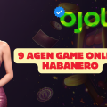 9 Agen Game Online Habanero