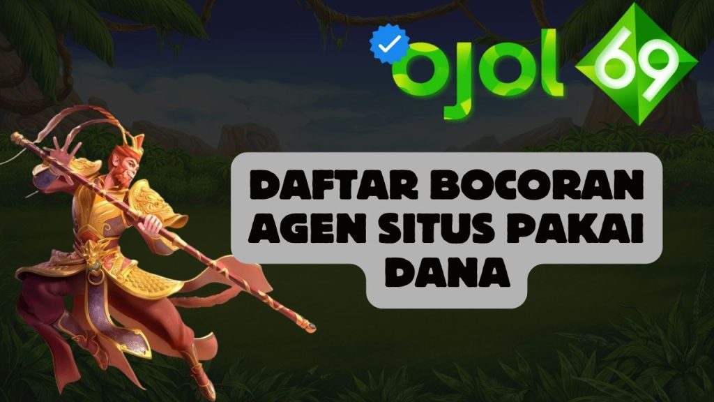 Daftar Bocoran Agen Situs Pakai Dana