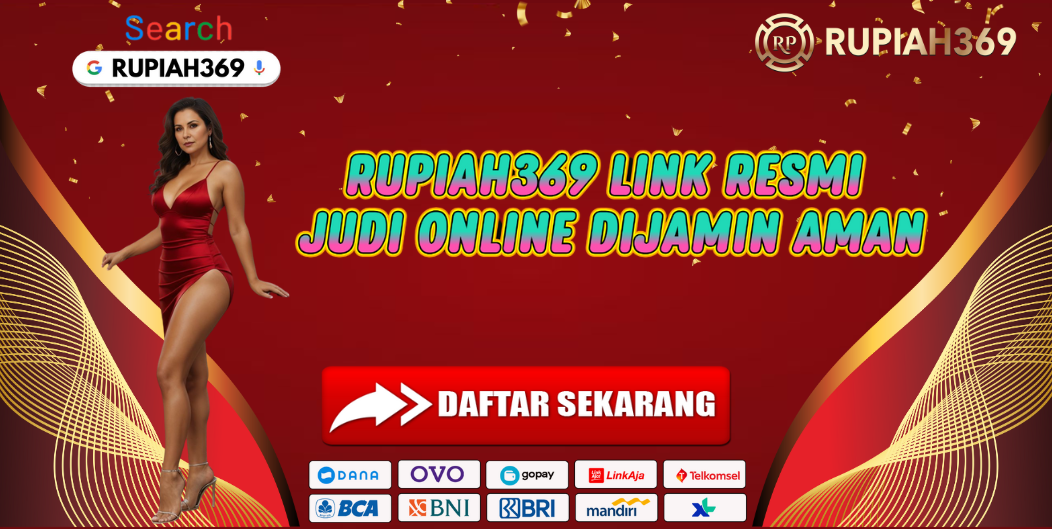 RUPIAH369 LINK RESMI JUDI ONLINE DIJAMIN AMAN