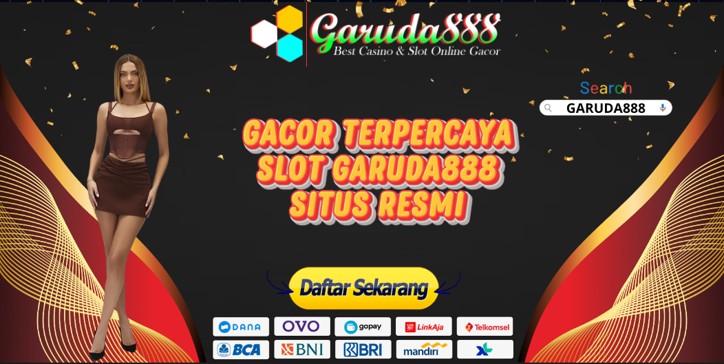 GACOR TERPERCAYA SLOT GARUDA888 SITUS RESMI