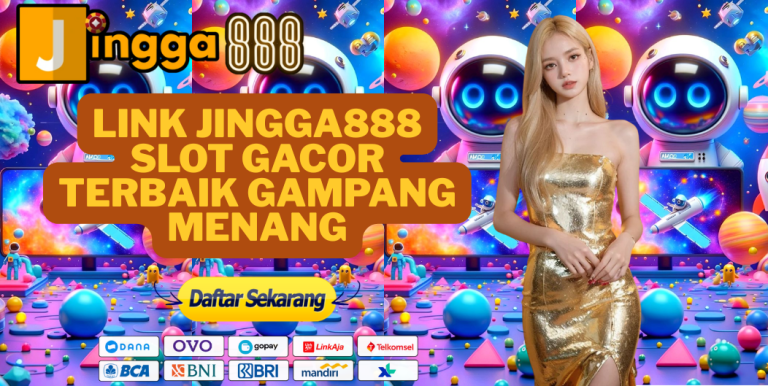 LINK JINGGA888 SLOT GACOR TERBAIK GAMPANG MENANG