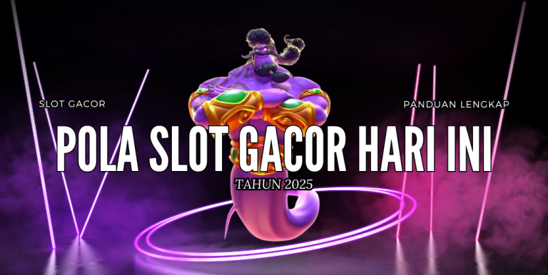 POLA SLOT GACOR HARI INI