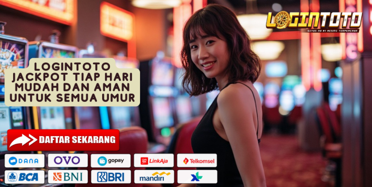 LOGINTOTO JACKPOT TIAP HARI MUDAH DAN AMAN UNTUK SEMUA UMUR