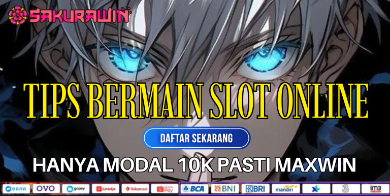 Tips Bermain Slot Online SAKURAWIN